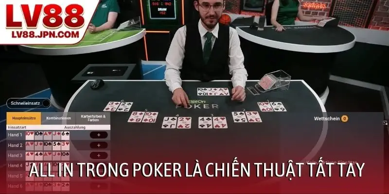 All in trong Poker là chiến thuật tất tay