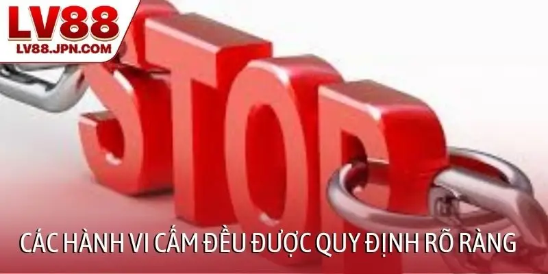 Các hành vi cấm đều được quy định rõ ràng