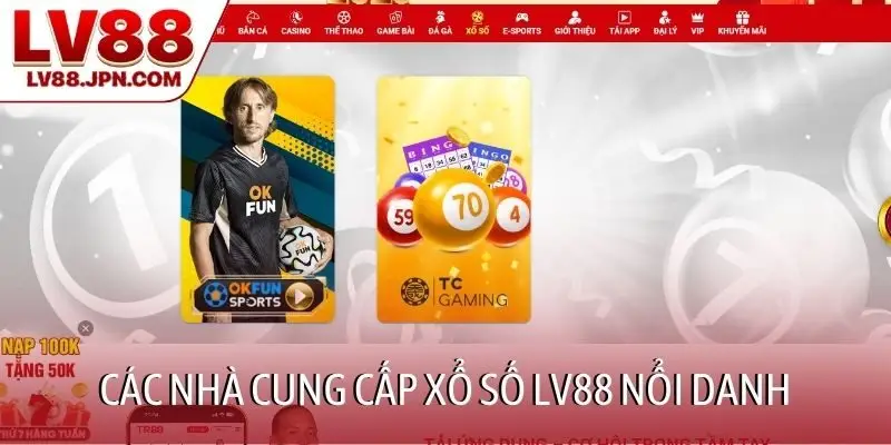 Các nhà cung cấp xổ số LV88 nổi danh