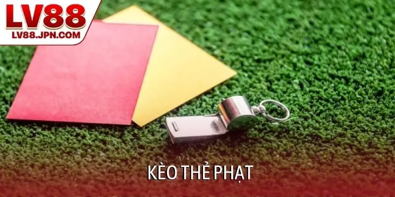 Kèo thẻ phạt