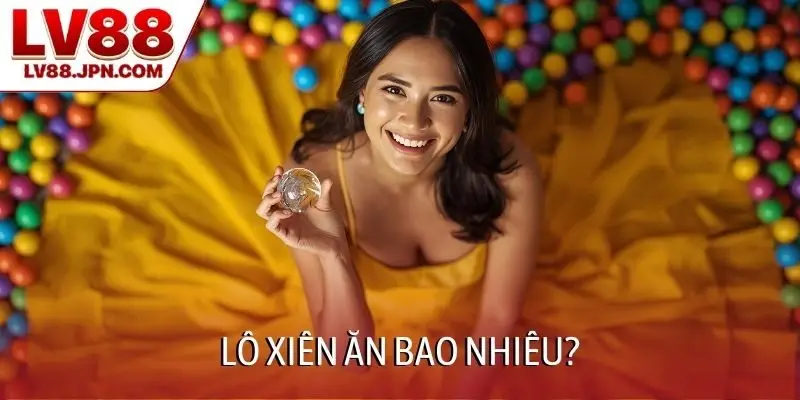 lô xiên ăn bao nhiêu