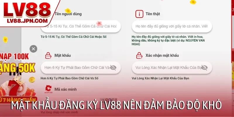 Mật khẩu đăng ký LV88 nên đảm bảo độ khó