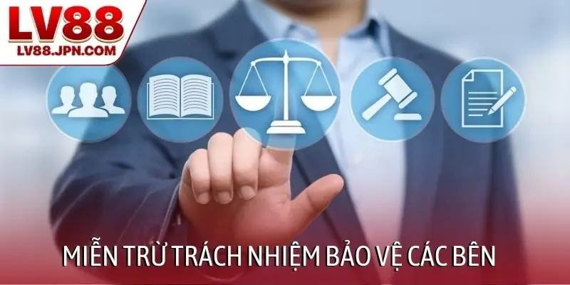 Miễn trừ trách nhiệm bảo vệ các bên