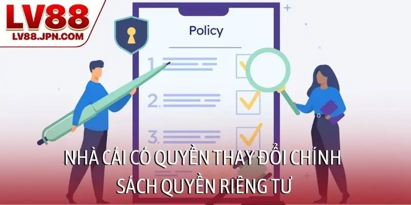 Nhà cái có quyền thay đổi chính sách quyền riêng tư