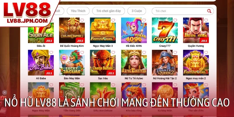 Nổ hũ LV88 là sảnh chơi mang đến thưởng cao