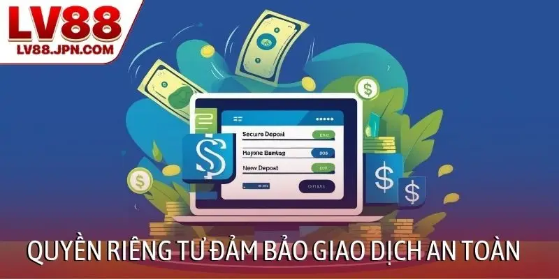 Quyền riêng tư đảm bảo giao dịch an toàn